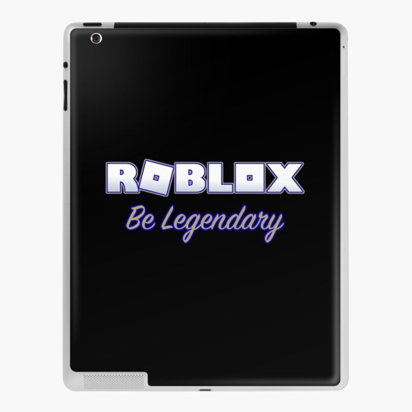 Roblox Adopt Me Be Legendary Ipad Case Skin By T Shirt Designs Redbubble - how to get free robux easy 2019 ipad