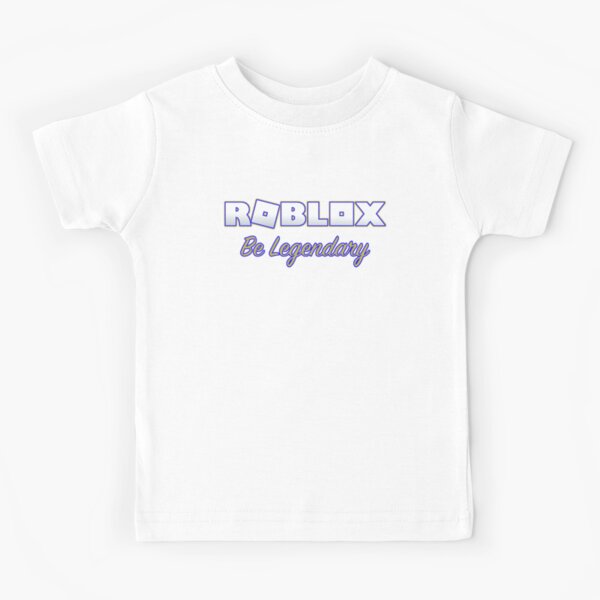 Roblox Adopt Me Be Legendary Kids T Shirt By T Shirt Designs Redbubble - cool outfits for roblox boys under 80 robux