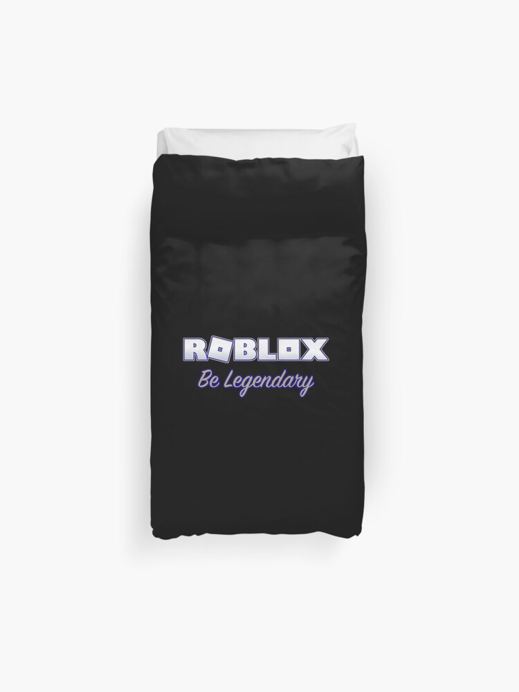 Roblox Adopt Me Be Legendary Duvet Cover By T Shirt Designs Redbubble - legendary football roblox twitter banner