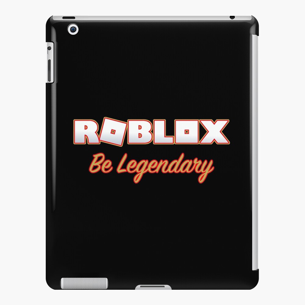 Roblox Adopt Me Be Legendary Ipad Case Skin By T Shirt Designs Redbubble - how to make your own shirt in roblox ipad
