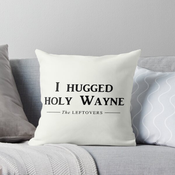 Item preview, I hugged holy Wayne designed and sold by WaiterJames.