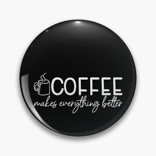 Artikelvorschau, Coffee Makes Everything Better entworfen und verkauft von MarianRossberg.