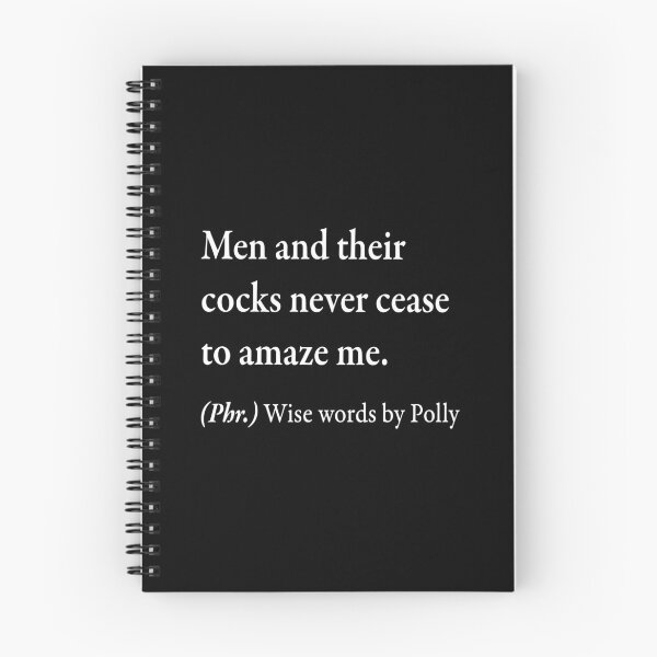 Item preview, Men and their cocks never cease to amaze me. (Phr.) Wise words by Polly Gray designed and sold by WhisperedLife.