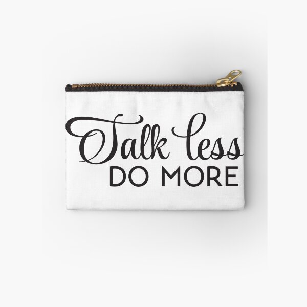 Item preview, Talk Less DO MORE designed and sold by Shinobi23.