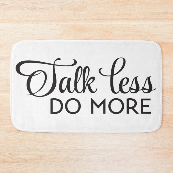Item preview, Talk Less DO MORE designed and sold by Shinobi23.