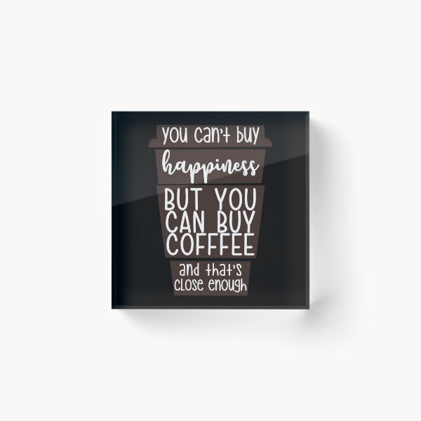 Artikelvorschau, You Can't Buy Happiness But You Can Buy Coffee entworfen und verkauft von MarianRossberg.