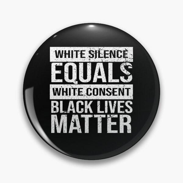 Item preview, White Silence Equals Consent Black Lives Matter BLM Gift designed and sold by SusanneFurst.