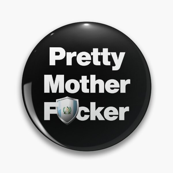 Item preview, I am a Pretty Mother Focker from Guatemala designed and sold by HelloFromAja.