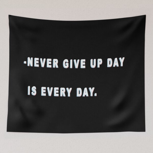 Item preview, never give up  designed and sold by zupperman.