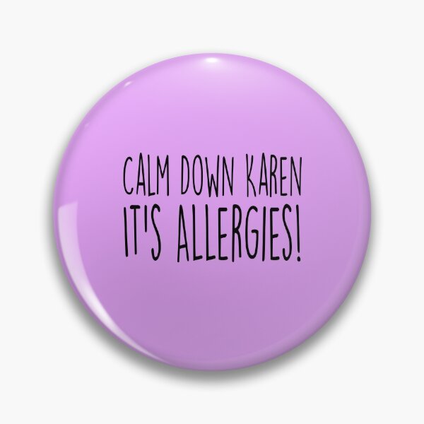 Item preview, Calm Down Karen Its Allergies, Self protection, Social Distance designed and sold by Mode Tees.