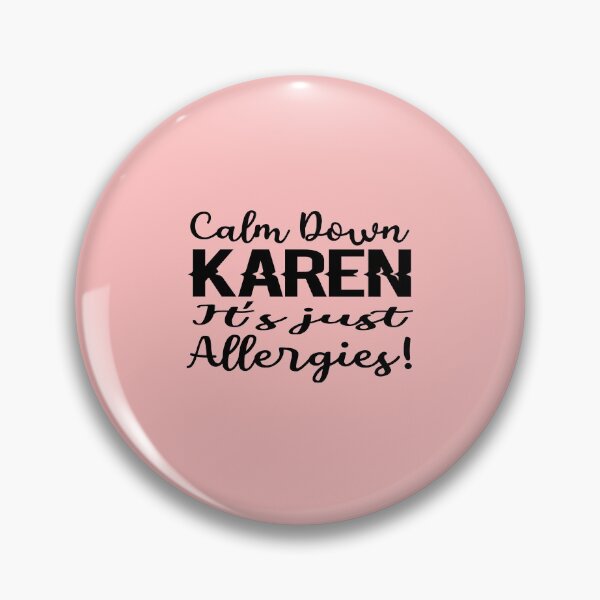 Item preview, Calm Down Karen Its Allergies, Self protection, Social Distance designed and sold by Mode Tees.