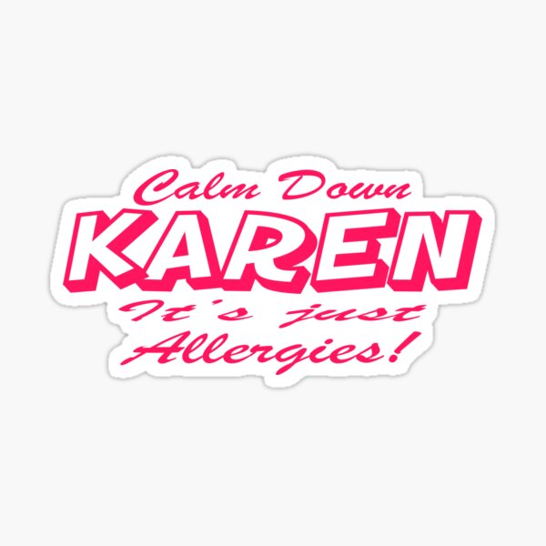 Item preview, Calm Down Karen Its Allergies, Self protection, Social Distance designed and sold by Mode Tees.