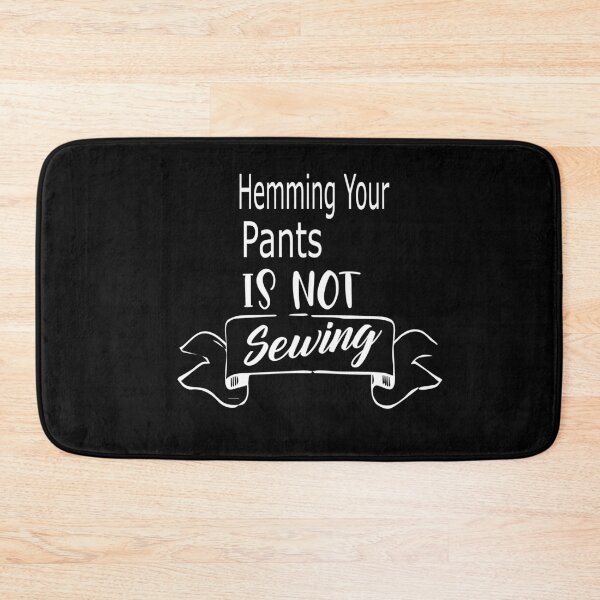Item preview, Hemming Your Pants is NOT Sewing designed and sold by alikassi.