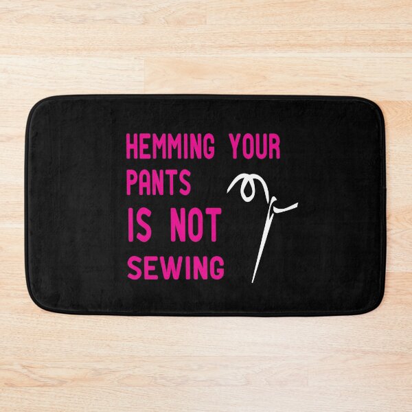 Item preview, Hemming Your Pants is NOT Sewing designed and sold by alikassi.