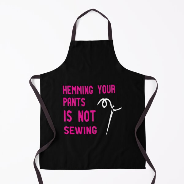Item preview, Hemming Your Pants is NOT Sewing designed and sold by alikassi.