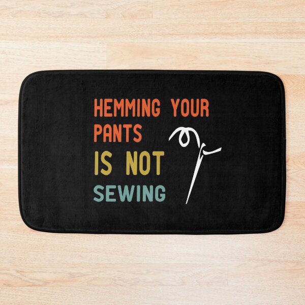 Item preview, Hemming Your Pants is NOT Sewing designed and sold by alikassi.