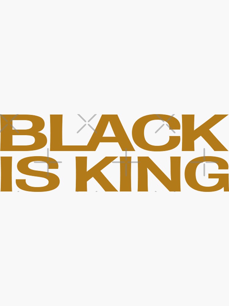 "Black is King" Sticker for Sale by abujaclass Redbubble