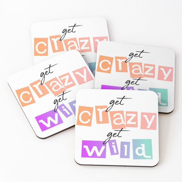 Item preview, get crazy get wild quote designed and sold by Robyn18.