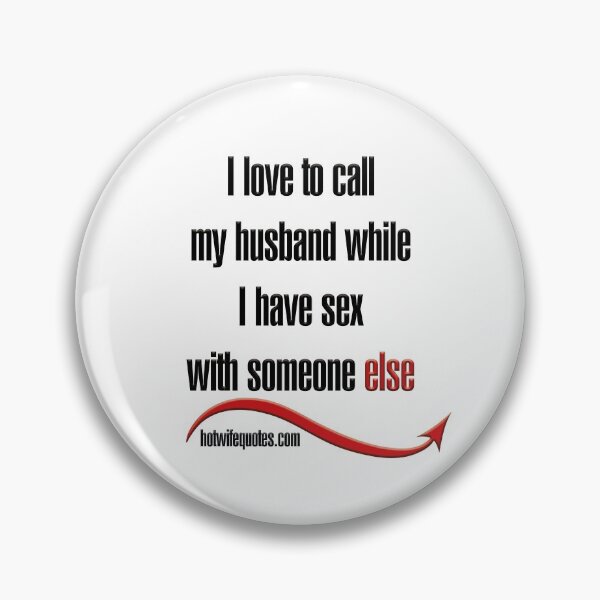 Item preview, I love to call my husband while I have sex with someone else designed and sold by hotwifequotes.