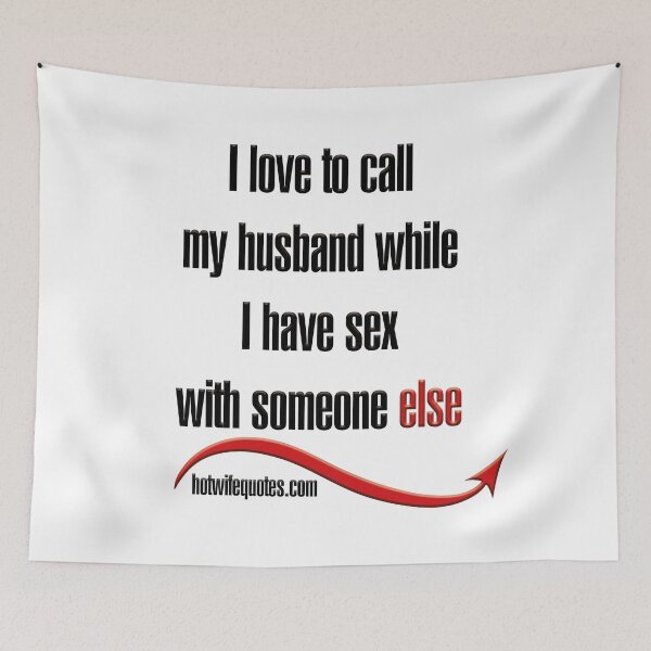 Artikelvorschau, I love to call my husband while I have sex with someone else entworfen und verkauft von hotwifequotes.