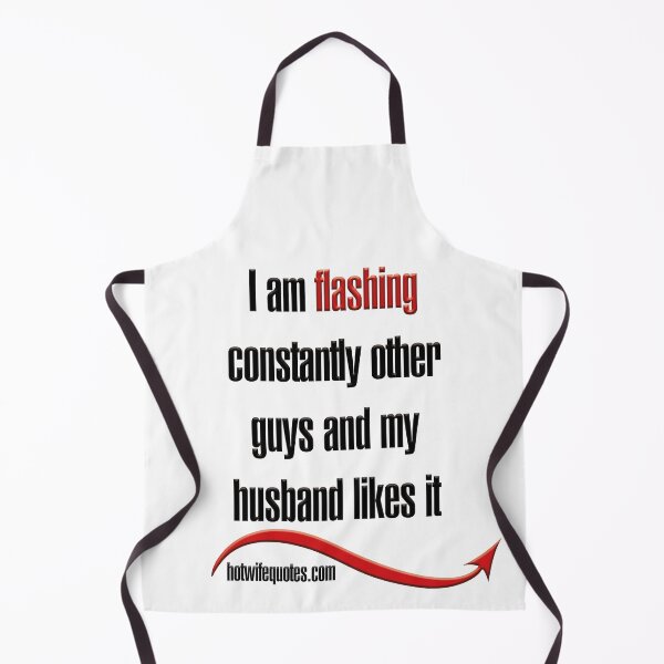 Item preview, I am flashing constantly other guys and my husband likes it designed and sold by hotwifequotes.