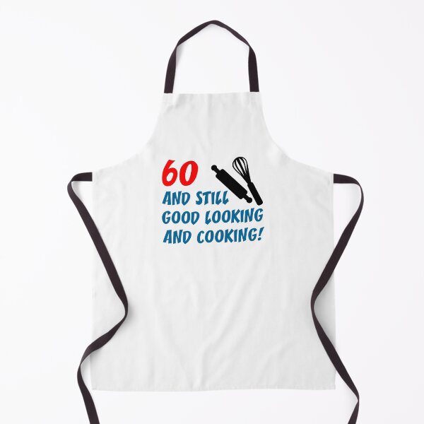 Item preview, 60 And Still Good Looking Cooking 60th Birthday designed and sold by jaycartoonist.