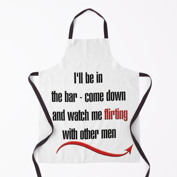 Item preview, I'll be in the bar - come down and watch me flirting with other men designed and sold by hotwifequotes.