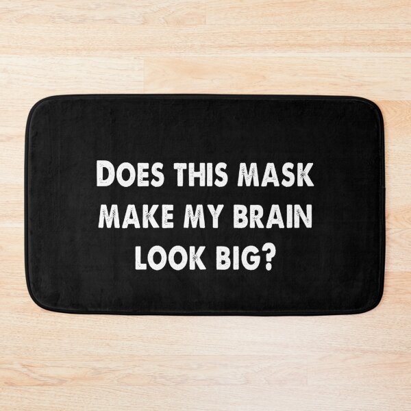 Item preview, Does this mask make my brain look big Trendy designed and sold by Kathrine2302.