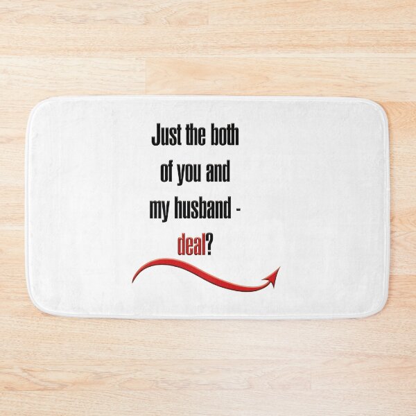 Item preview, Just the both of you and my husband - deal? designed and sold by hotwifequotes.