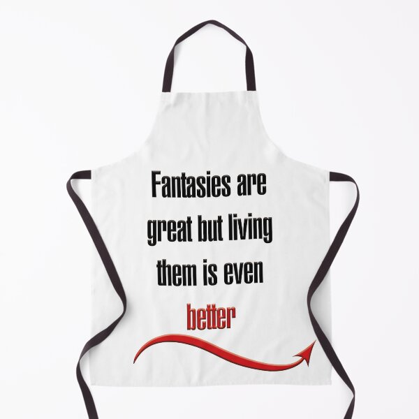 Item preview, Fantasies are great but living them is even better designed and sold by hotwifequotes.