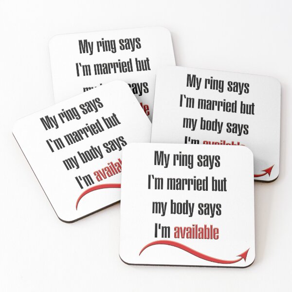 Item preview, My ring says I'm married but my body says I'm available designed and sold by hotwifequotes.