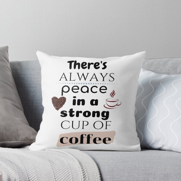 Item preview, There's always peace in a Strong cup of coffee designed and sold by Coffee &  Fashion.