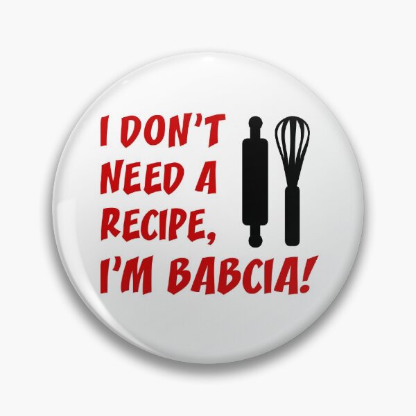 Item preview, Don't Need Recipe Babcia Polish Grandmother designed and sold by jaycartoonist.