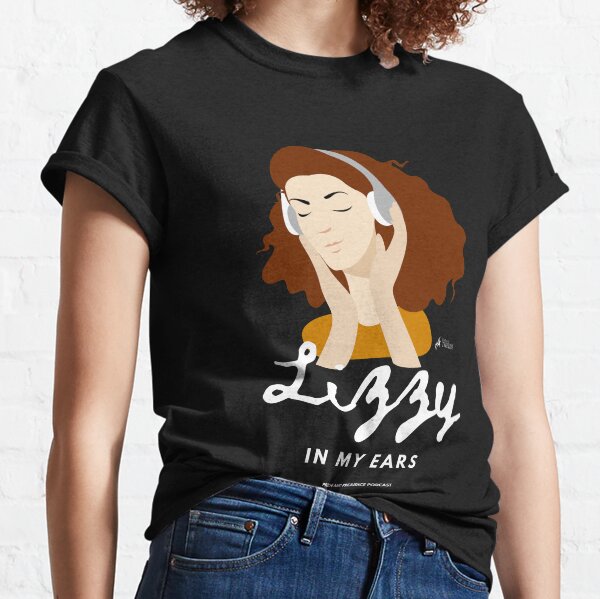Lizzy in My Ears - Pride And Prejudice Podcast Classic T-Shirt