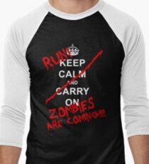 Keep Calm And Carry On - RUN! Zombies Are Coming! Men's Baseball ¾ T-Shirt