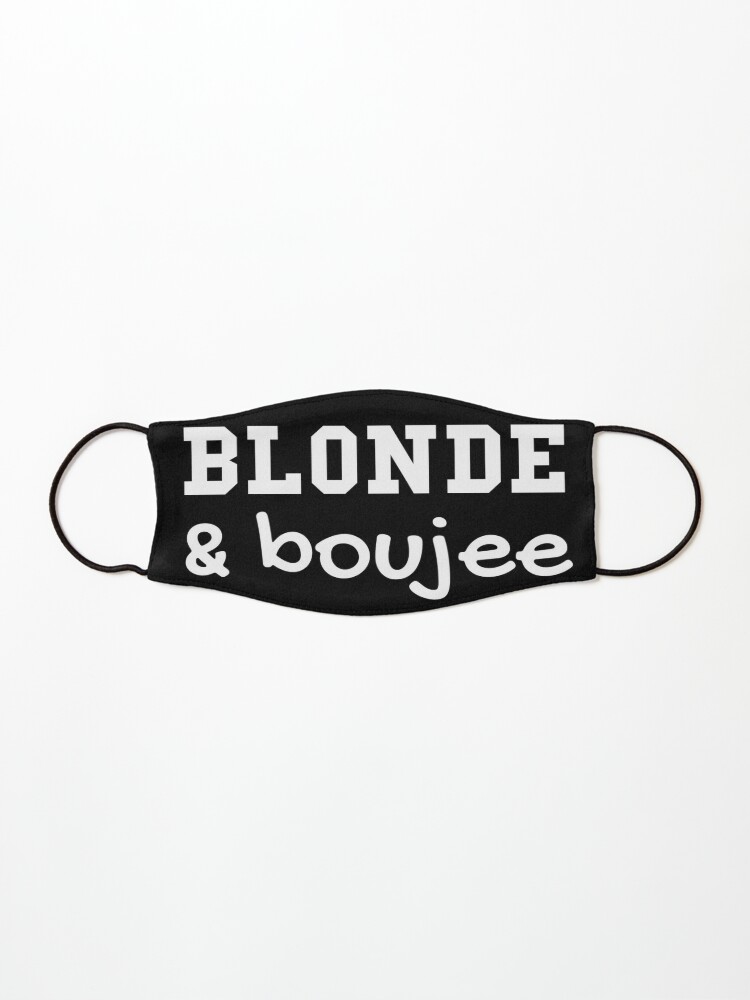 Blonde and boujee