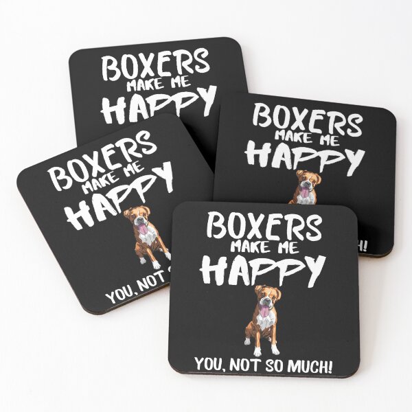 Item preview, Boxers make me happy you not so much quote, funny dog saying designed and sold by OneTimeEngineer.