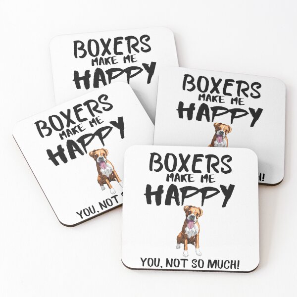 Item preview, Boxers make me happy you not so much quote, funny dog saying designed and sold by OneTimeEngineer.