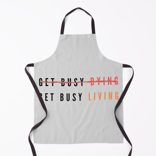 Item preview, get busy dying or get busy living designed and sold by MohitJain1109.