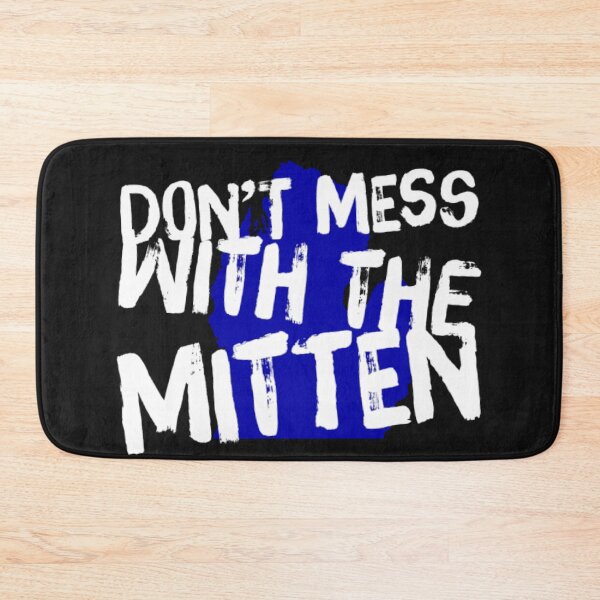 Item preview, Michigan Don't Mess with the Mitten   designed and sold by PalmerPrinting.