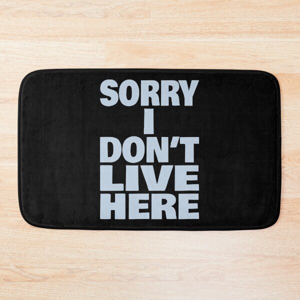 Item preview, Sorry I Don't Live Here (Funny Sarcastic Quote) designed and sold by SassyClassyMe.