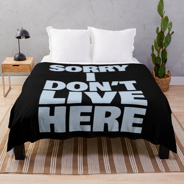 Item preview, Sorry I Don't Live Here (Funny Sarcastic Quote) designed and sold by SassyClassyMe.