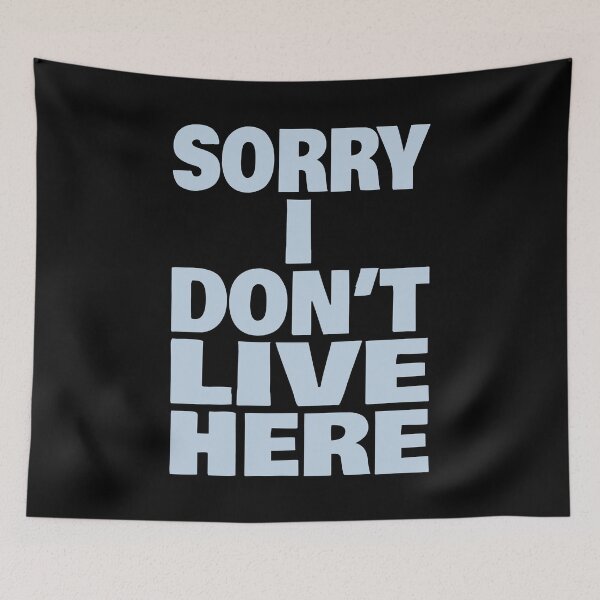Item preview, Sorry I Don't Live Here (Funny Sarcastic Quote) designed and sold by SassyClassyMe.