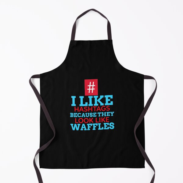 Item preview, I Like Hashtags Because They Look Like Waffles designed and sold by BlueCloverTrend.