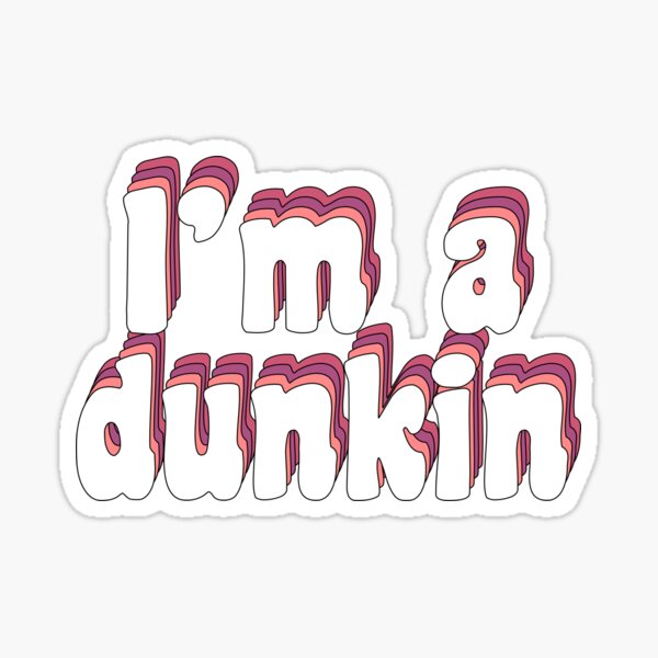 I'm a dunkin Sticker for Sale by TikTokTalk