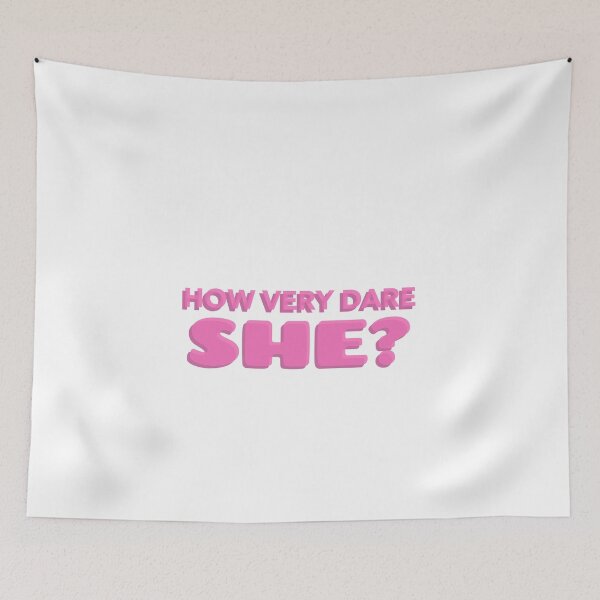 Item preview, HOW VERY DARE SHE? juno birch quote designed and sold by ephimeral.