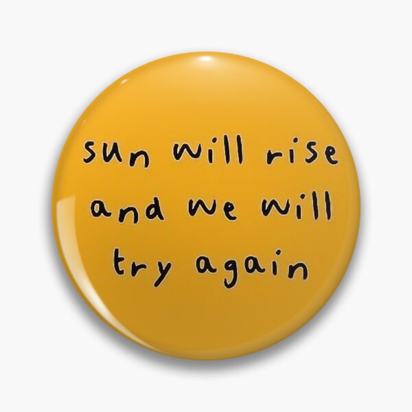 Item preview, Sun Will Rise and We Will Try Again designed and sold by DoodleDashCollective.