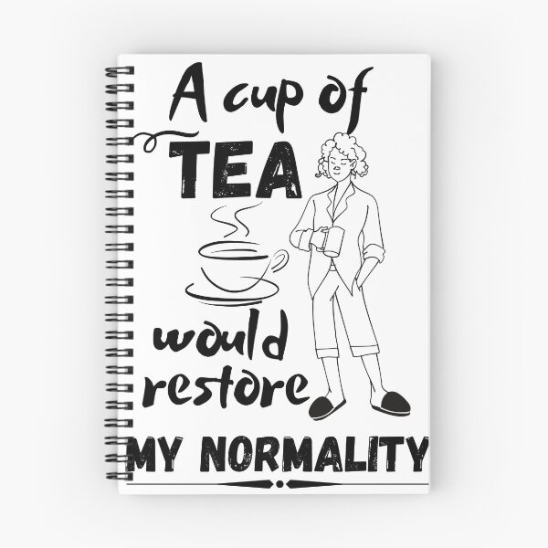 Item preview, A cup of Tea would restore my normality designed and sold by Coffee &  Fashion.