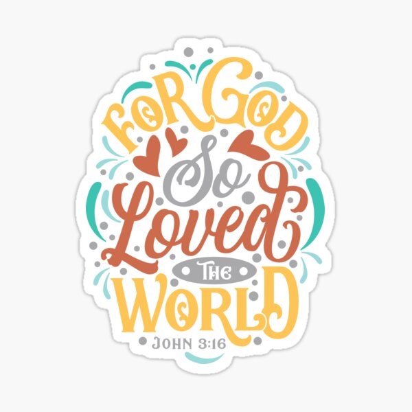 For God So Loved the World - John 3:16 Sticker