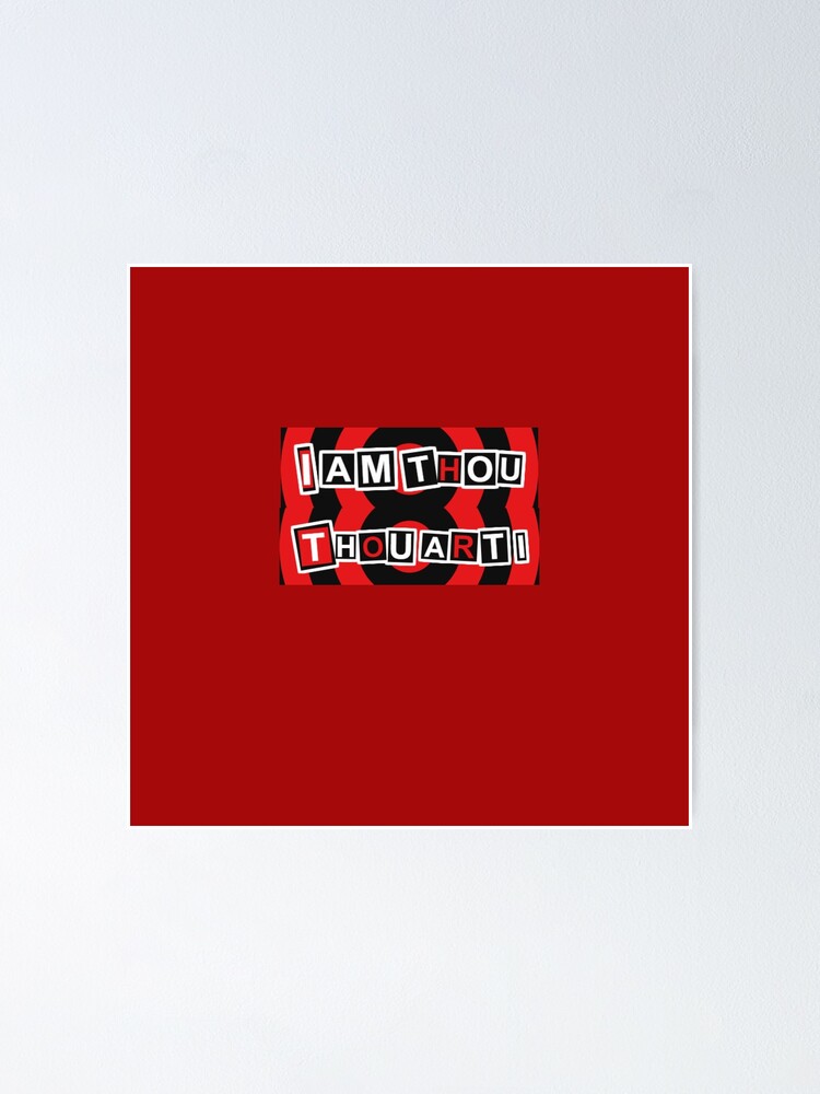 I Am Thou Thou Art I Poster By Alessandro3ds Redbubble